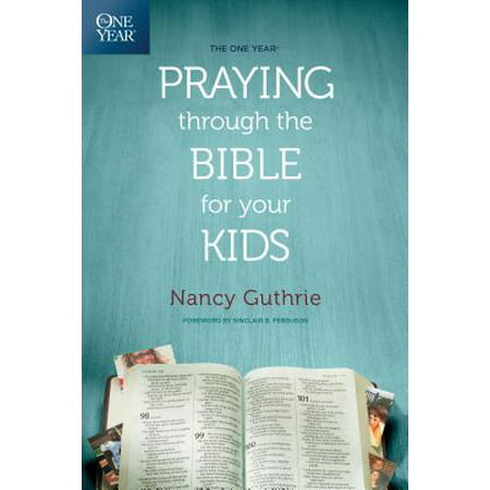 The One Year Praying through the Bible for Your