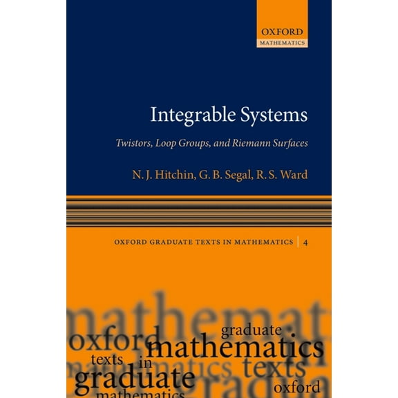 Oxford Graduate Texts in Mathematics Integrable Systems: Twistors, Loop Groups, and Riemann Surfaces, Book 04, (Paperback)