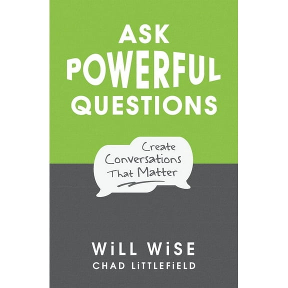 Ask Powerful Questions: Create Conversations That Matter, (Paperback)