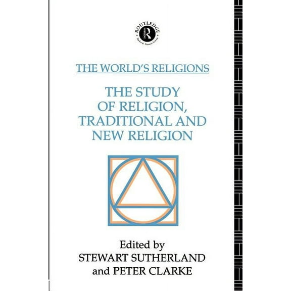 World's Religions The World's Religions: The Study of Religion, Traditional and New Religion, (Paperback)