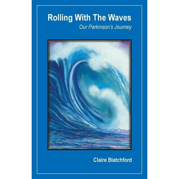 Rolling with the Waves: Our Parkinson's Journey, (Paperback)