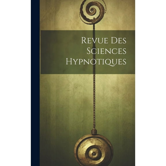 Revue Des Sciences Hypnotiques (Hardcover)