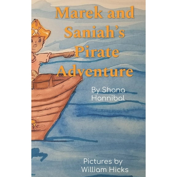 Marek and Saniah's Adventures: Marek and Saniah's Pirate Adventure (Paperback)