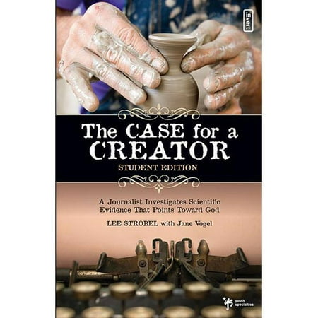 The Case for a Creator - Student Edition: A Journalist Investigates Sc