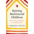 thumbnail image 2 of Raising Multiracial Children: Tools for Nurturing Identity in a Racialized World, 2 of 2