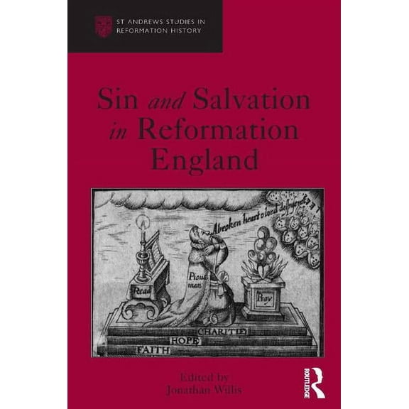 St Andrews Studies in Reformation Histor Sin and Salvation in Reformation England, (Hardcover)