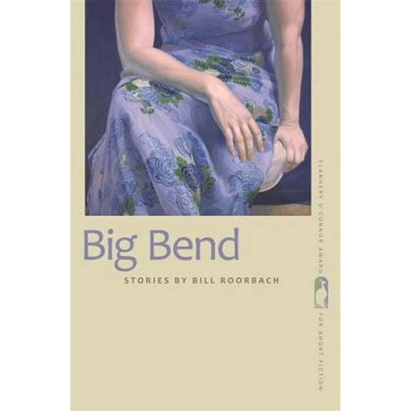 Pre-Owned Big Bend: Stories (Hardcover) 0820322830 9780820322834