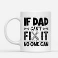 thumbnail image 2 of Coffee Mugs If Dad Can't Fix It Funny Mechanical Gifts for Mechanic Dad or Handyman Coffee Lovers 11oz 15oz White Mug Christmas Gift, 2 of 7