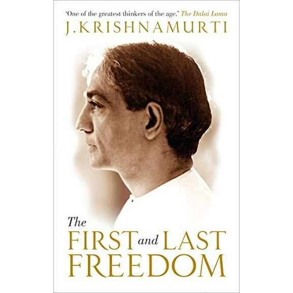 The First and Last Freedom (Paperback) by J Krishnamurti