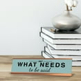 thumbnail image 2 of Say What Needs To Be Said, Gold Frame, Desk Sign (2x8"), 2 of 3
