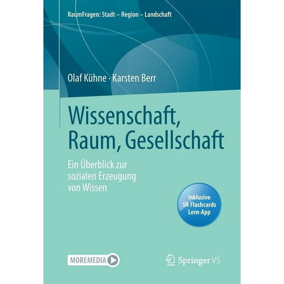 Raumfragen: Stadt - Region - Landschaft Wissenschaft, Raum, Gesellschaft: Ein Überblick Zur Sozialen Erzeugung Von Wissen, (Paperback)