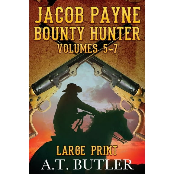 Jacob Payne, Bounty Hunter, Volumes 5 - 7 Large Print, (Paperback)