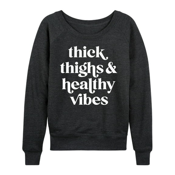 Instant Message - Thick Thighs Healthy Vibes - Women's Lightweight French Terry Long Sleeve Shirt