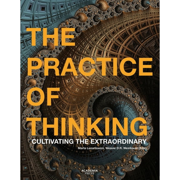 The Practice of Thinking : Cultivating the Extraordinary (Paperback)