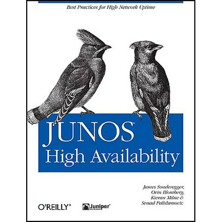 Junos High Availability : Best Practices for High Network