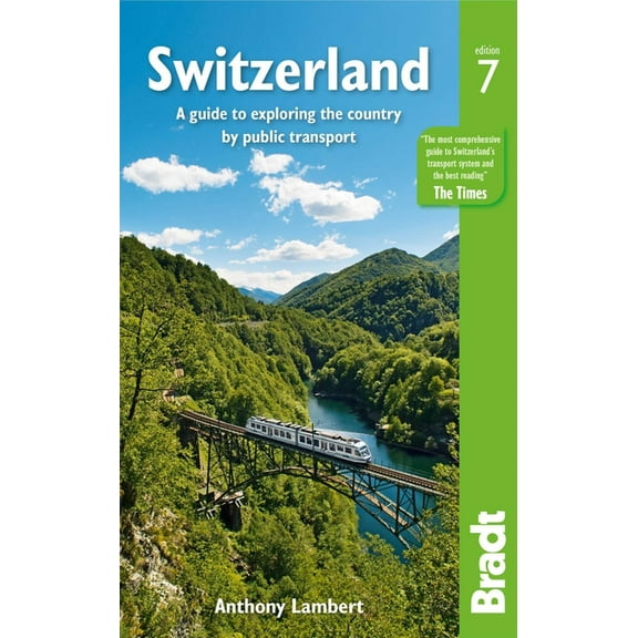 Switzerland: A Guide to Exploring the Country by Public Transport, (Paperback)