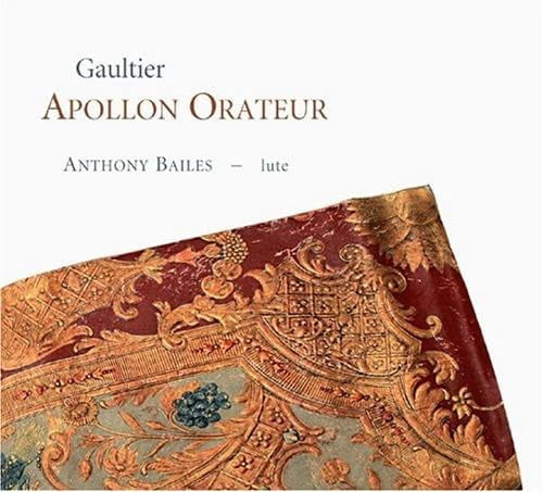 Anthony Bailes - Apollon Orateur: 17th Century French Lute Music - Music & Performance - CD