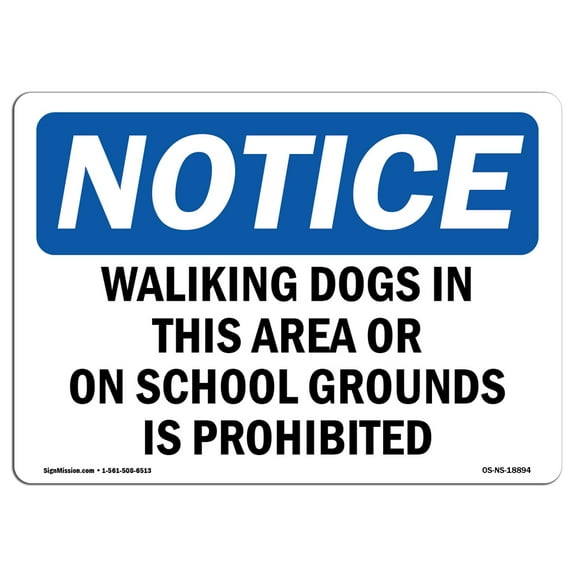 OSHA Notice Sign - Walking Dogs In This Area Or On School Grounds |  Aluminum Sign | Protect Your Business, Work Site, Warehouse & Shop |  Made in the USA