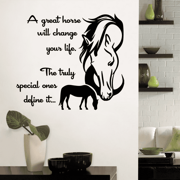 A Great Horse Will Change Your Life, The Truly Special Ones Define It Vinyl Wall Art Sticker Wall Decal Home Kids Room Study Room Boys Girls Farm House Décoration Design Décor Decal Size (24x40 inch)