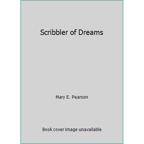 Pre-Owned Scribbler of Dreams (Paperback) 0152166629 9780152166625