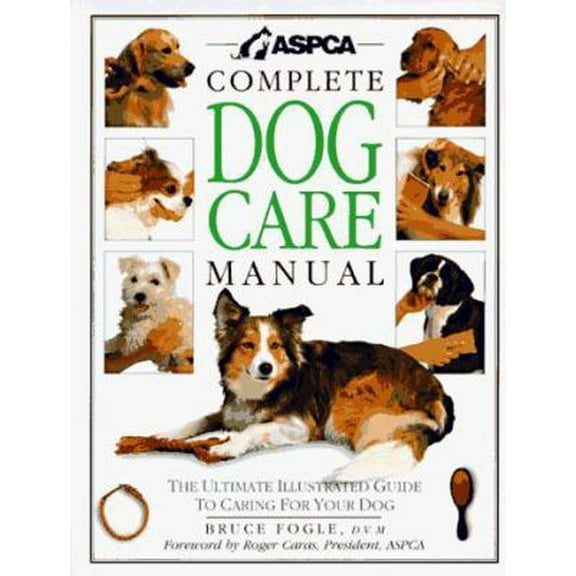 Pre-Owned ASPCA Complete Dog Care Manual (Hardcover) 1564581683 9781564581686