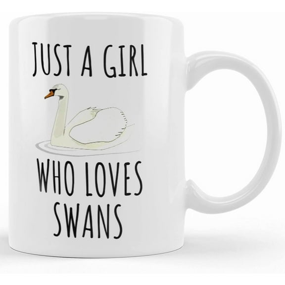 Just A Girl Who Loves Swans Mug, Funny Swan Mug, Swan Lover Gift, Ceramic Novelty Coffee Mug, Tea Cup, Gift Present For Birthday, Christmas Thanksgiving Festival, 11oz Sarcasm W