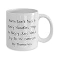 thumbnail image 2 of Joke Mum Gifts, Mums Don't Need A Fancy Vacation. They'd Be Happy Just, Inappropriate 15oz Mug For Mom From Daughter, Appreciation gifts for mothers, Mothers day gifts, Gifts for mom, Thank you, 2 of 2