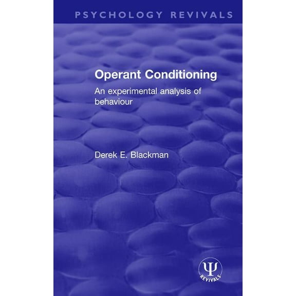 Psychology Revivals Operant Conditioning: An Experimental Analysis of Behaviour, (Hardcover)
