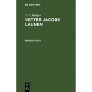 J. F. Jnger: Vetter Jacobs Launen. Bndchen 5 (Hardcover)