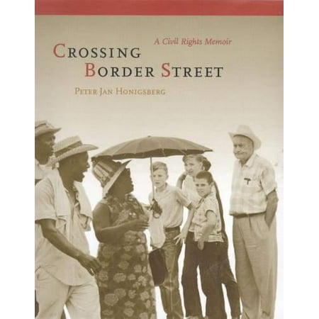 Crossing Border Street: A Civil Rights Memoir [Hardcover - Used]