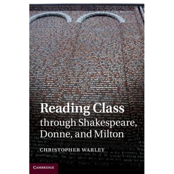 Pre-Owned Reading Class through Shakespeare, Donne, and Milton, (Hardcover)