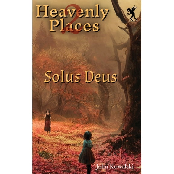 Heavenly Places Heavenly Places 2: Solus Deus, Book 2, (Hardcover)