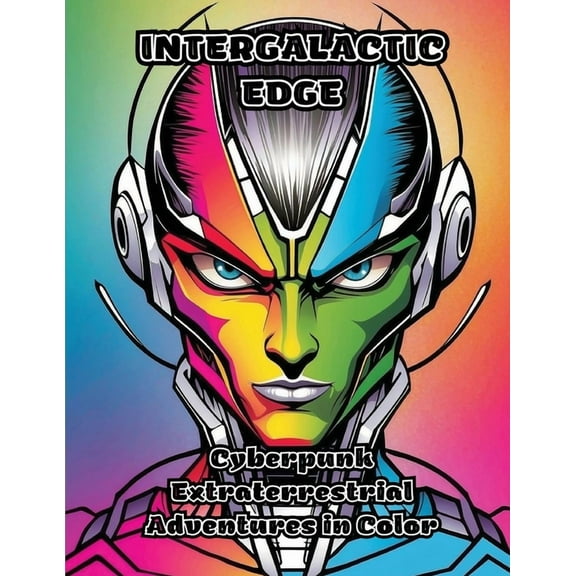 Intergalactic Edge: Cyberpunk Extraterrestrial Adventures in Color, (Paperback)