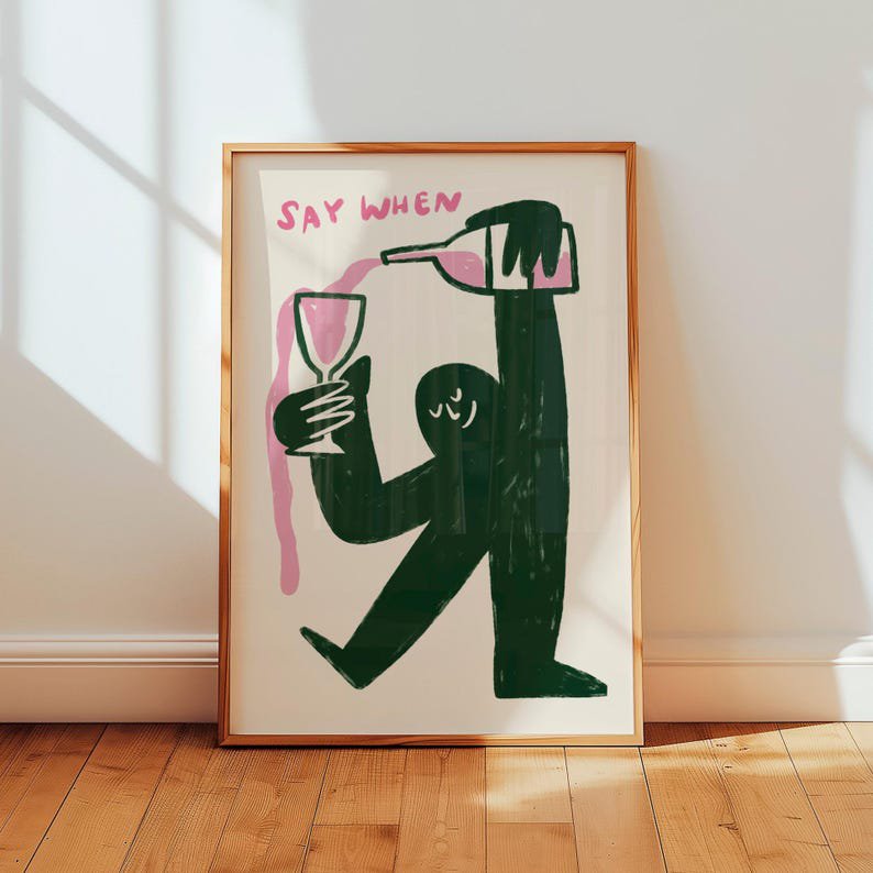 Say When Wine Art Print  Funny Kitchen Wall Decor  Bar Cart Poster  Quirky Wine Lover Gift  Modern Minimalist Drink Art  Colorful Dining Room Illustration Unframed Poster