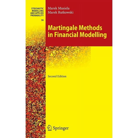 Stochastic Modelling and Applied Probabi Martingale Methods in Financial Modelling, Book 36, (Hardcover)