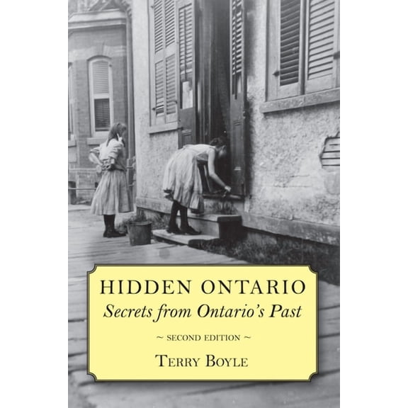 Hidden Ontario: Secrets from Ontario's Past, (Paperback)