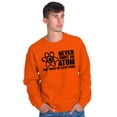 thumbnail image 5 of Never Trust an Atom Science Nerd Geek Sweatshirt for Men or Women Brisco Brands M, 5 of 6