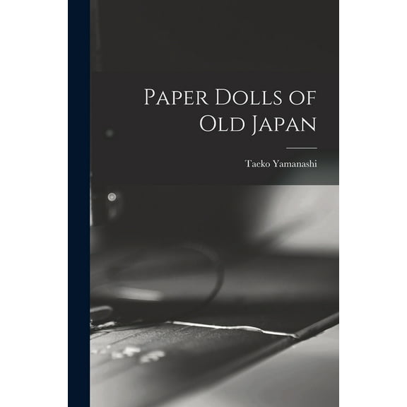Paper Dolls of Old Japan, (Paperback)