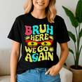 thumbnail image 2 of Bruh Here We Go Again, Back To School Shirt, Happy First Day Of School Tshirt, Cute Teacher Gift, 1St Day Of School Tee, School Shirt, Kindergarten, 2 of 5