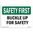 thumbnail image 1 of SignMission OS-SF-A-1218-L-10747 12 x 18 in. OSHA Safety First Sign - Buckle Up for Safety, 1 of 1