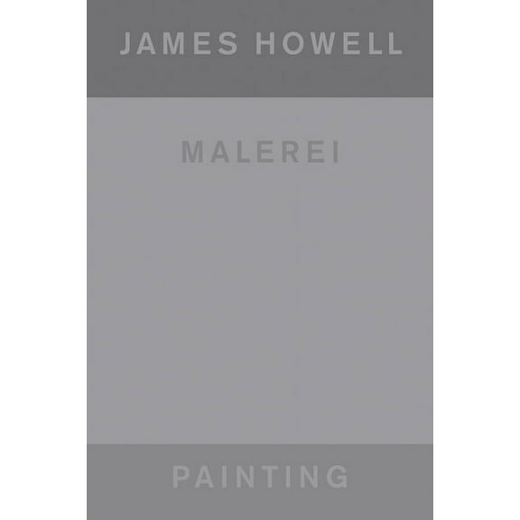 James Howell: Painting Malerei, (Hardcover)