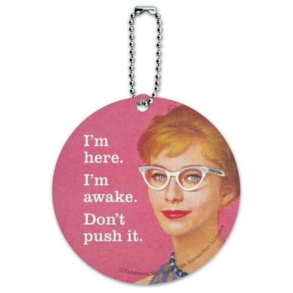 I'm Here Awake Don't Push it Funny Humor Round Luggage ID Tag Card Suitcase Carry-On