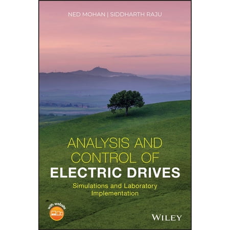 Analysis and Control of Electric Drives: Simulations and Laboratory Implementation (Hardcover)