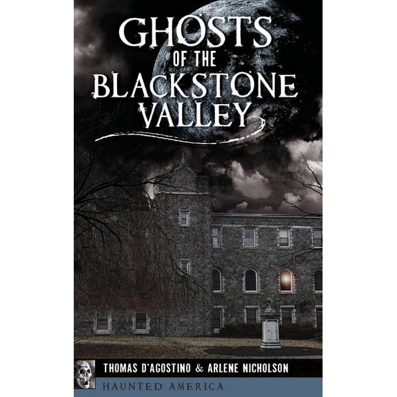 Ghosts of the Blackstone Valley, (Hardcover)