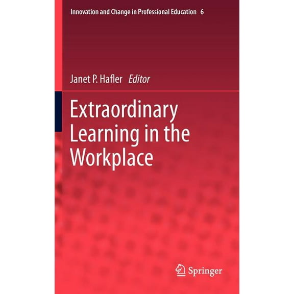 Innovation and Change in Professional Ed Extraordinary Learning in the Workplace, Book 6, (Hardcover)