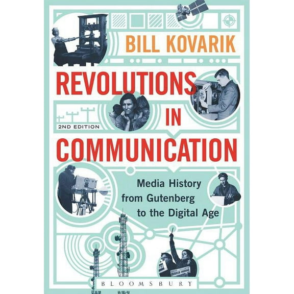 Revolutions in Communication: Media History from Gutenberg to the Digital Age, (Paperback)