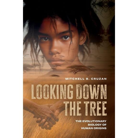 Looking Down the Tree: The Evolutionary Biology of Human Origins, (Paperback)