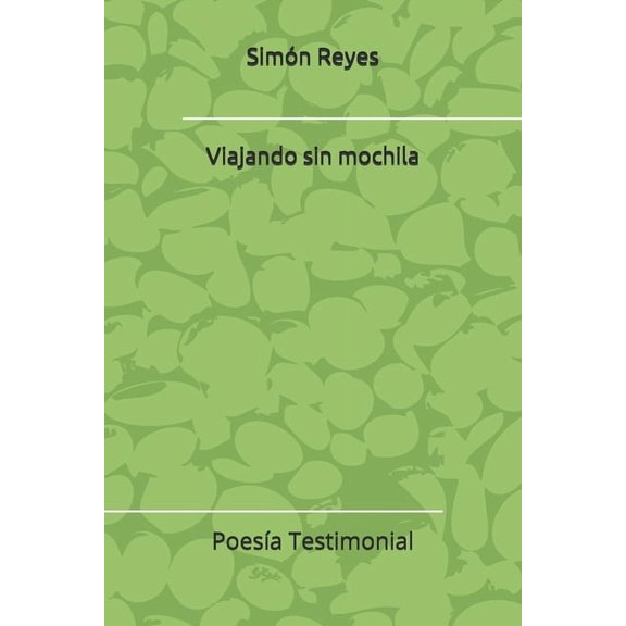 Libro: Viajando sin mochila : Poemas de lejanía (Series #2) (Paperback)
