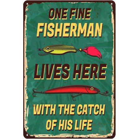 Funny Fishing Sign Fishing Gifts For Men Fishing Decor One Fine Fisherman With The Catch Of His Life Signs Man Cave Decor Retro Fishing Metal Sign Fishing Lovers Wall Decorations 8x12 Inch