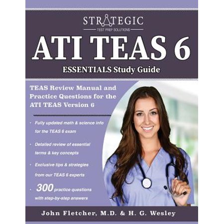 Ati Teas 6 Essentials Study Guide : Teas Review Manual and Practice Questions for the Ati Teas Version